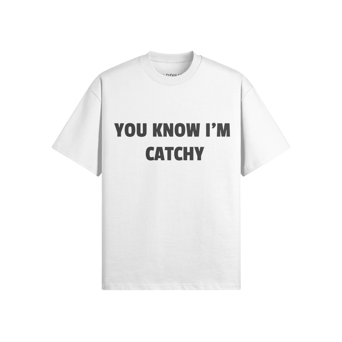 "You Know I'm Catchy" T-shirt