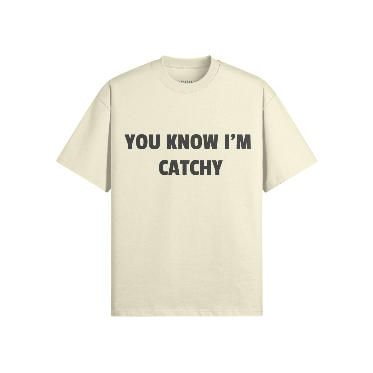 "You Know I'm Catchy" T-shirt